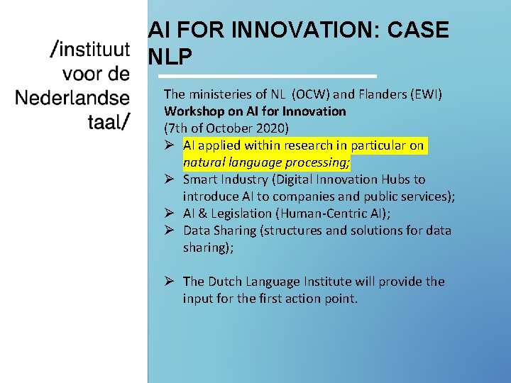 AI FOR INNOVATION: CASE NLP The ministeries of NL (OCW) and Flanders (EWI) Workshop