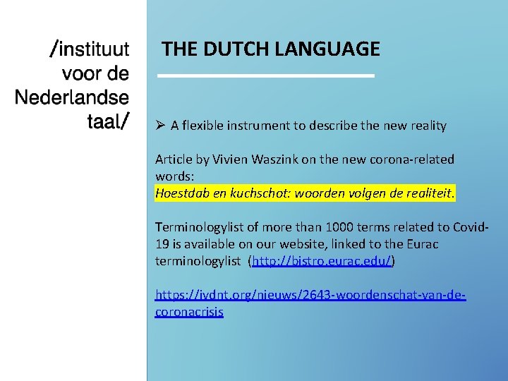 THE DUTCH LANGUAGE Ø A flexible instrument to describe the new reality Article by