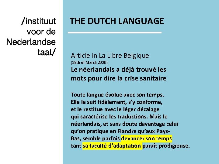 THE DUTCH LANGUAGE Article in La Libre Belgique (28 th of March 2020) Le