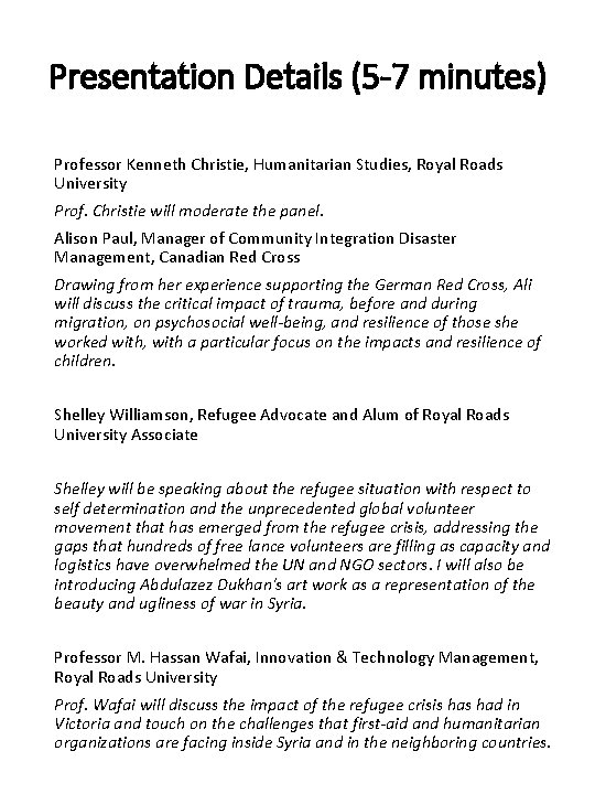 Presentation Details (5 -7 minutes) Professor Kenneth Christie, Humanitarian Studies, Royal Roads University Prof.