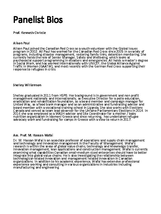 Panelist Bios Prof. Kenneth Christie Alison Paul joined the Canadian Red Cross as a