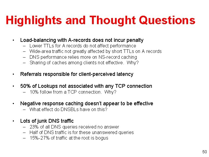 Highlights and Thought Questions • Load-balancing with A-records does not incur penalty – –