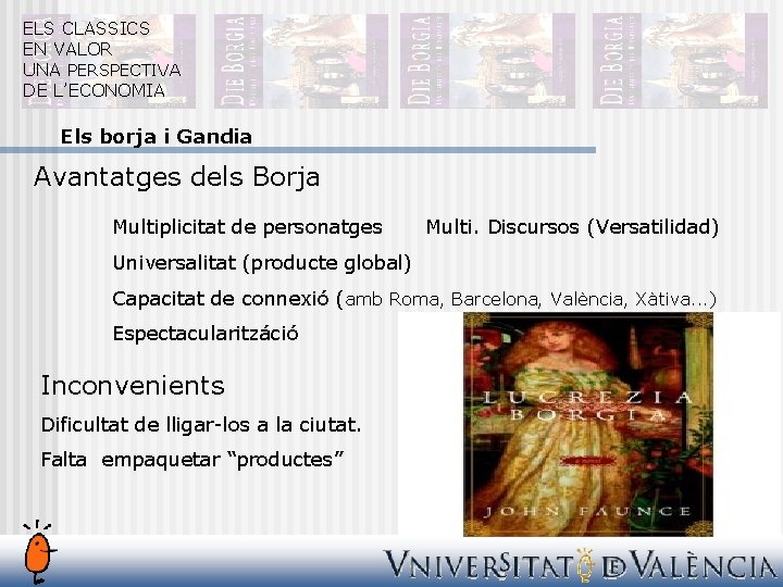 ELS CLASSICS EN VALOR UNA PERSPECTIVA DE L’ECONOMIA Els borja i Gandia Avantatges dels