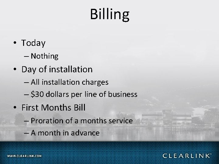 Billing • Today – Nothing • Day of installation – All installation charges –