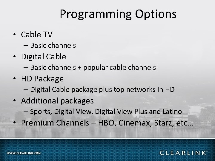 Programming Options • Cable TV – Basic channels • Digital Cable – Basic channels