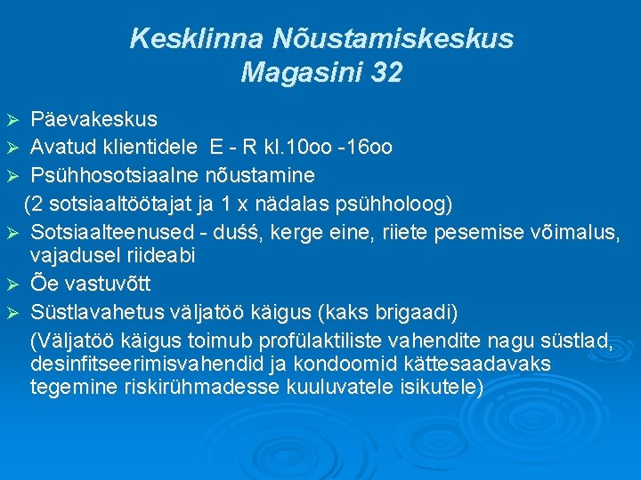 Kesklinna Nõustamiskeskus Magasini 32 Päevakeskus Avatud klientidele E - R kl. 10 oo -16