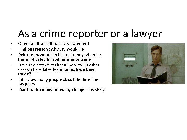 As a crime reporter or a lawyer • • • Question the truth of