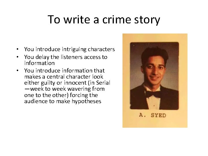 To write a crime story • You introduce intriguing characters • You delay the