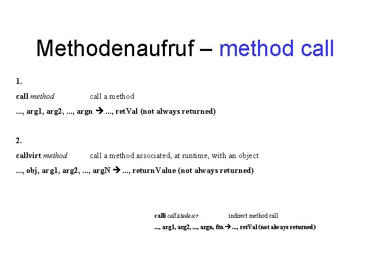 Methodenaufruf – method call 1. call method call a method . . . ,