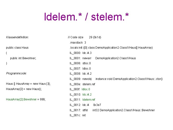 ldelem. * / stelem. * Klassendefinition: // Code size 29 (0 x 1 d)