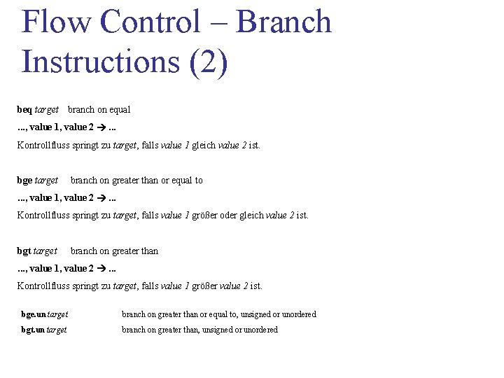 Flow Control – Branch Instructions (2) beq target branch on equal. . . ,