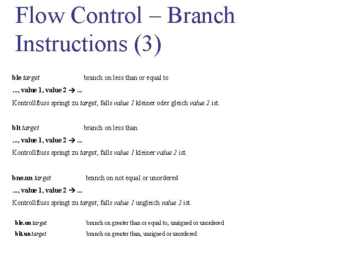 Flow Control – Branch Instructions (3) ble target branch on less than or equal