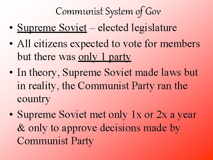 Communist System of Gov • Supreme Soviet – elected legislature • All citizens expected