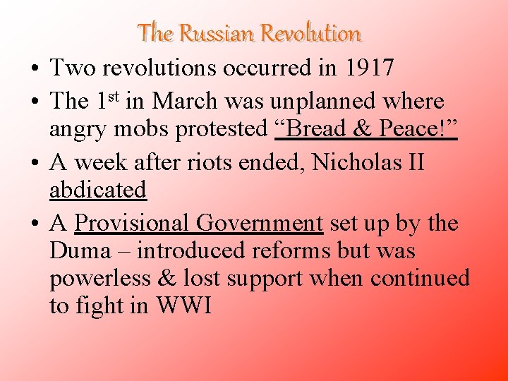 The Russian Revolution • Two revolutions occurred in 1917 • The 1 st in