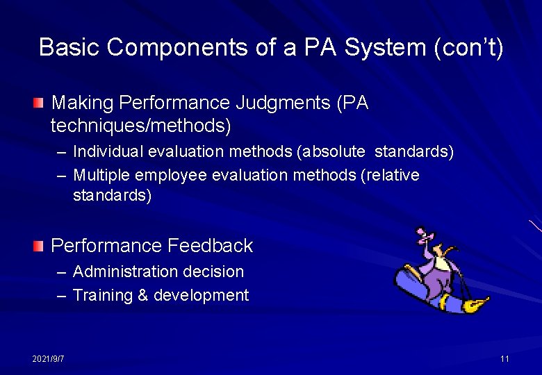 Basic Components of a PA System (con’t) Making Performance Judgments (PA techniques/methods) – Individual