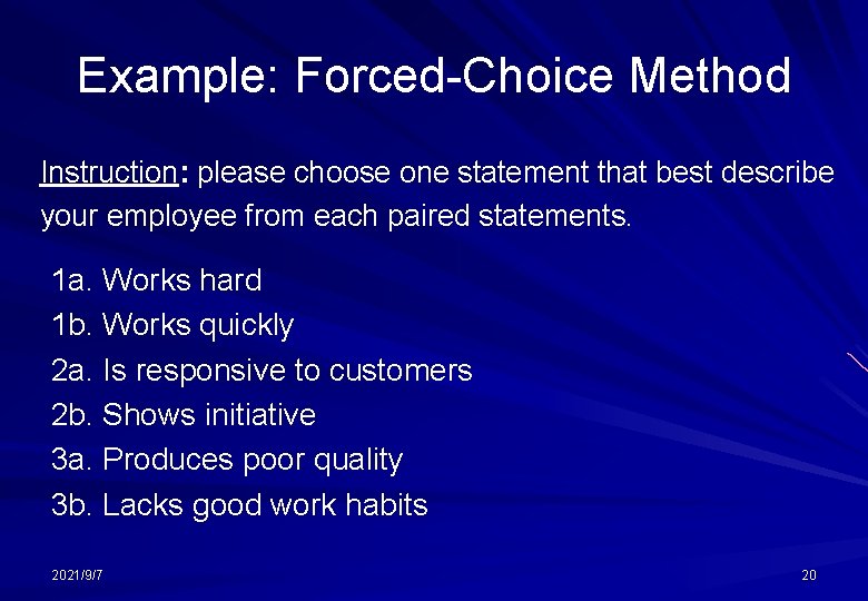 Example: Forced-Choice Method Instruction: please choose one statement that best describe your employee from