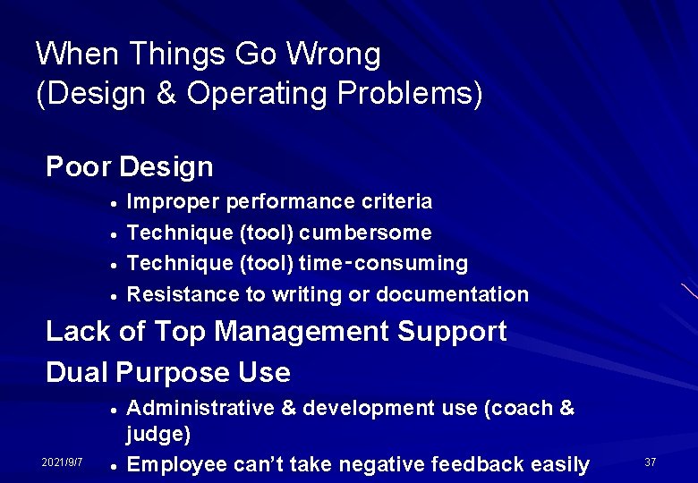 When Things Go Wrong (Design & Operating Problems) Poor Design · · Improper performance