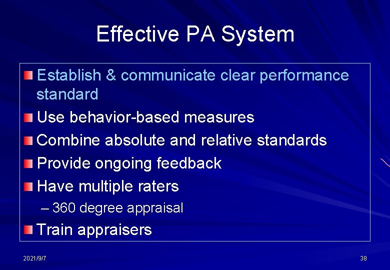 Effective PA System Establish & communicate clear performance standard Use behavior-based measures Combine absolute