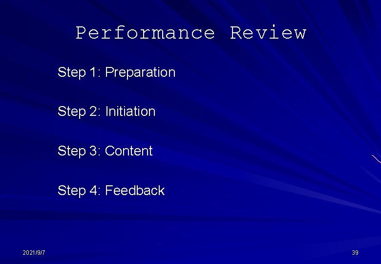 Performance Review Step 1: Preparation Step 2: Initiation Step 3: Content Step 4: Feedback