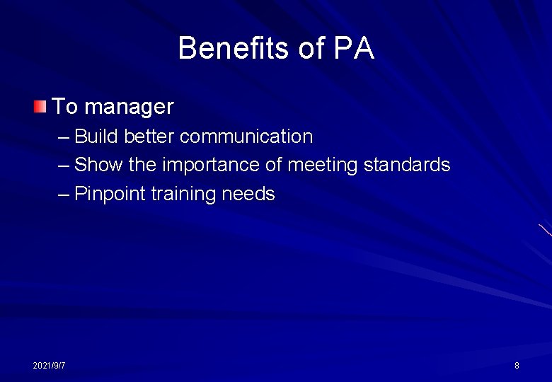 Benefits of PA To manager – Build better communication – Show the importance of