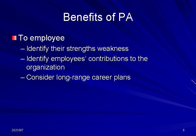 Benefits of PA To employee – Identify their strengths weakness – Identify employees’ contributions