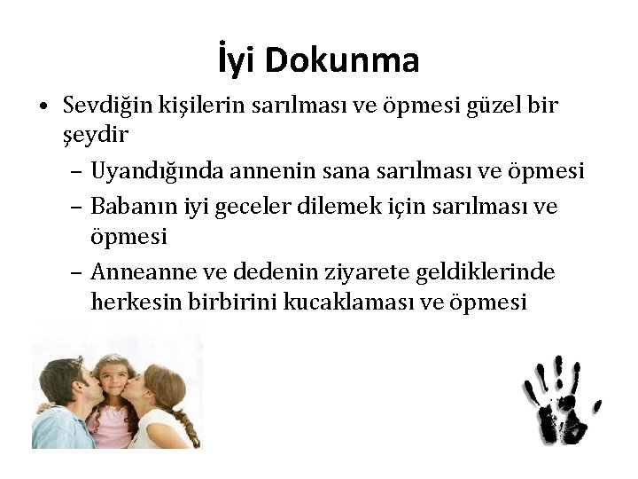 İyi Dokunma • Sevdiğin kişilerin sarılması ve öpmesi güzel bir şeydir – Uyandığında annenin