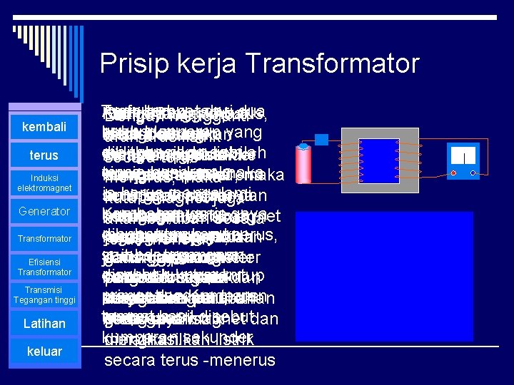 Prisip kerja Transformator kembali terus Induksi elektromagnet Generator Transformator Efisiensi Transformator Transmisi Tegangan tinggi