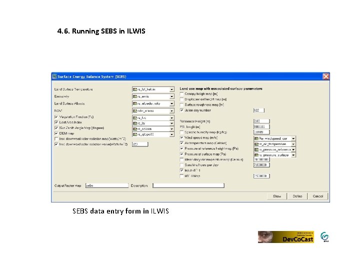 4. 6. Running SEBS in ILWIS SEBS data entry form in ILWIS 