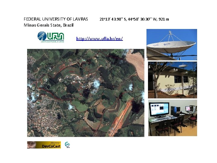 FEDERAL UNIVERSITY OF LAVRAS Minas Gerais State, Brazil 21 o 13’ 43. 98’’ S,