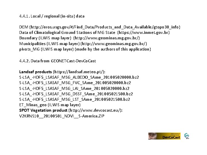 4. 4. 1. Local / regional (in-situ) data DEM (http: //eros. usgs. gov/#/Find_Data/Products_and_Data_Available/gtopo 30_info)