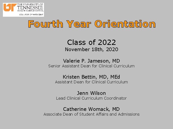 Fourth Year Orientation Class of 2022 November 18 th, 2020 Valerie P. Jameson, MD