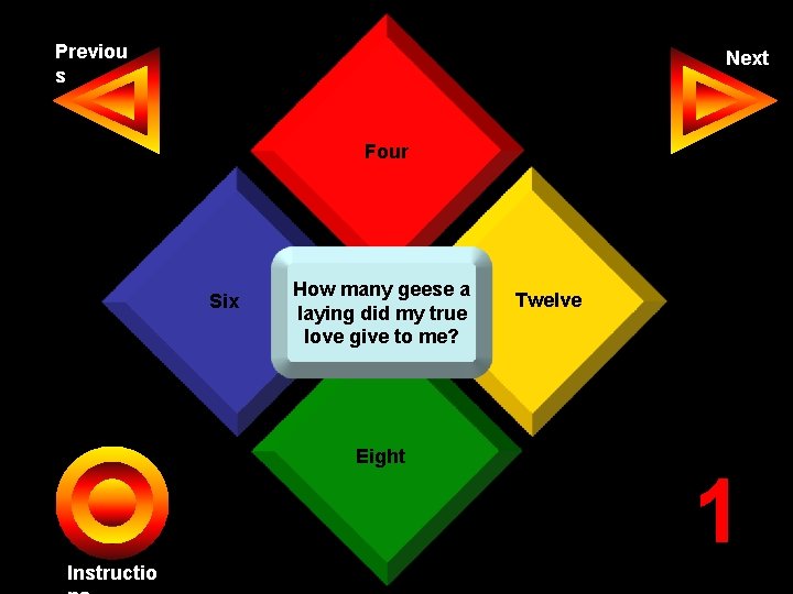 Previou s Next Four Six How many geese a laying did my true love