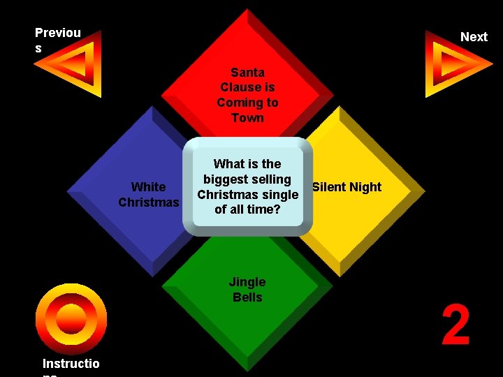 Previou s Next Santa Clause is Coming to Town White Christmas What is the