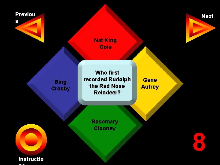 Previou s Next Nat King Cole Bing Crosby Who first recorded Rudolph the Red