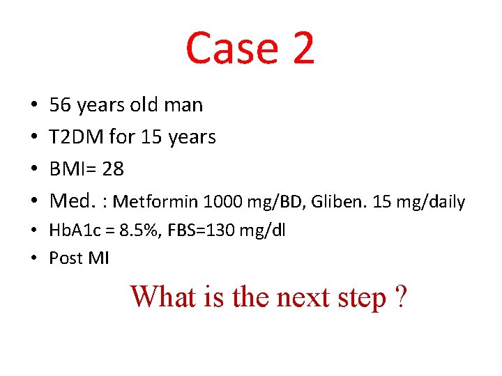 Case 2 • • 56 years old man T 2 DM for 15 years