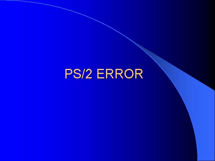 PS/2 ERROR 