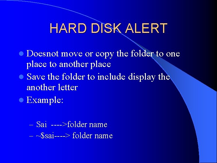 HARD DISK ALERT l Doesnot move or copy the folder to one place to