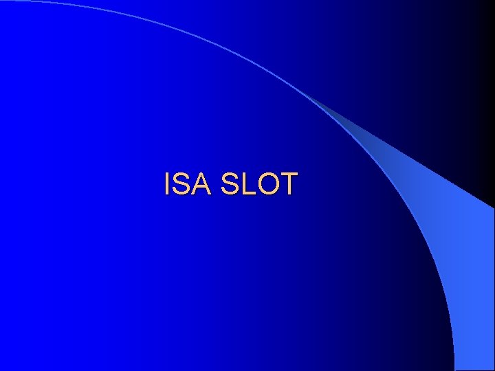 ISA SLOT 