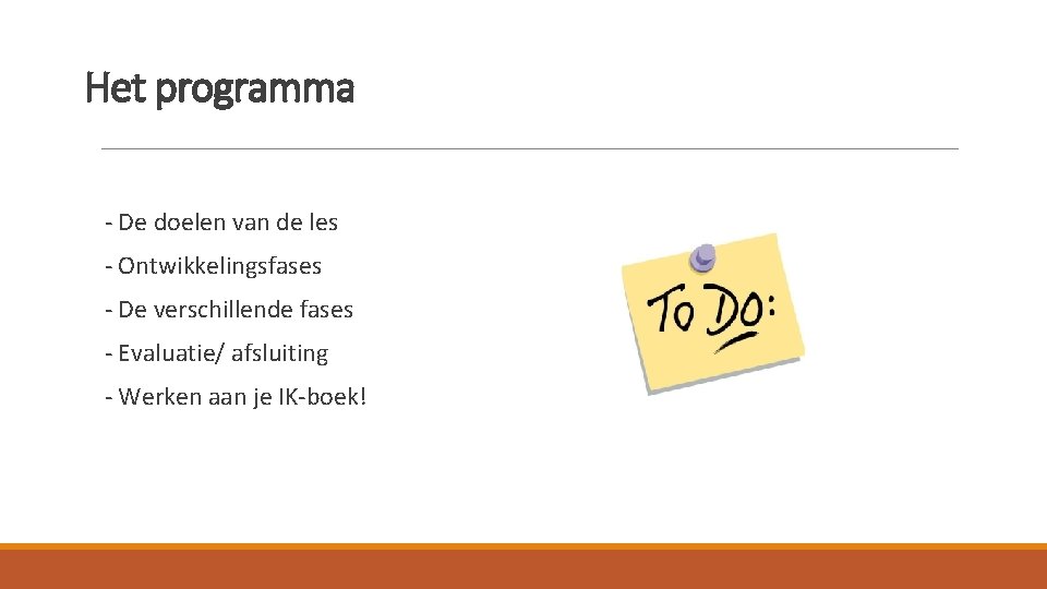 Het programma - De doelen van de les - Ontwikkelingsfases - De verschillende fases