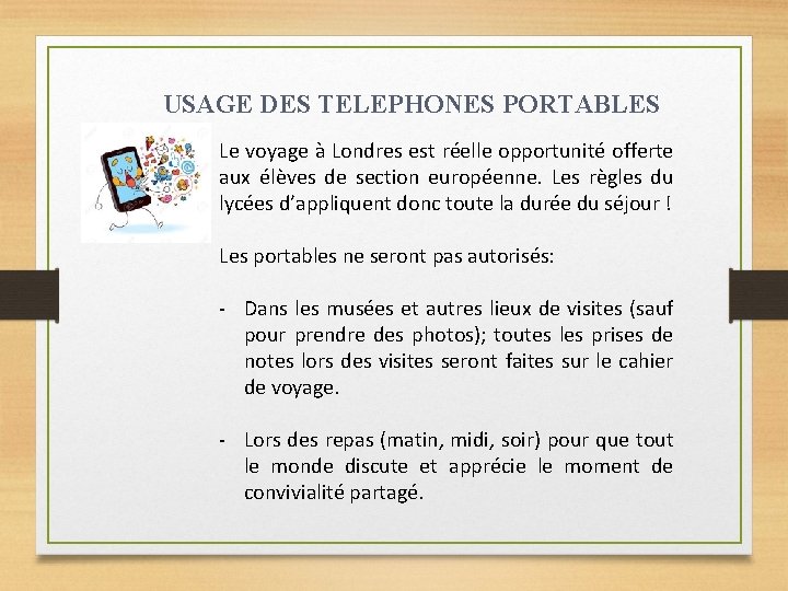 USAGE DES TELEPHONES PORTABLES Le voyage à Londres est réelle opportunité offerte aux élèves