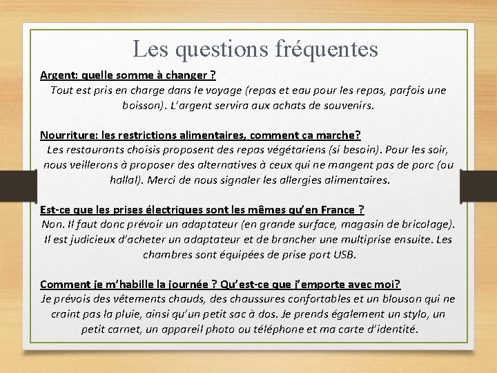 Les questions fréquentes Argent: quelle somme à changer ? Tout est pris en charge