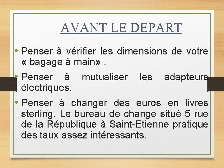 AVANT LE DEPART • Penser à vérifier les dimensions de votre « bagage à