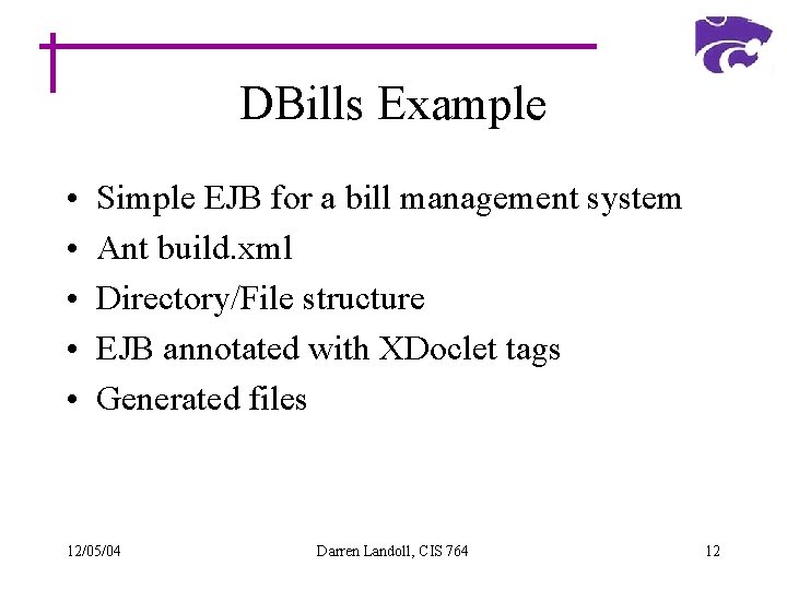 DBills Example • • • Simple EJB for a bill management system Ant build.