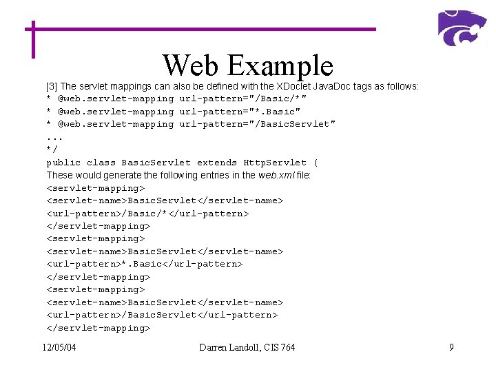 Web Example [3] The servlet mappings can also be defined with the XDoclet Java.