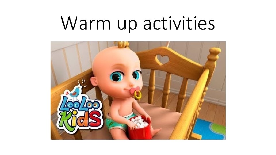 Warm up activities 