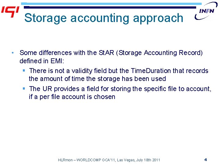 Storage accounting approach • Some differences with the St. AR (Storage Accounting Record) defined