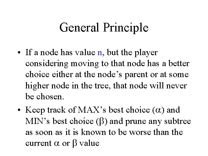 General Principle • If a node has value n, but the player considering moving