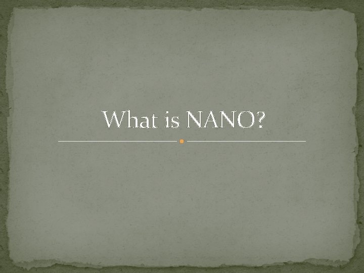 What is NANO? 