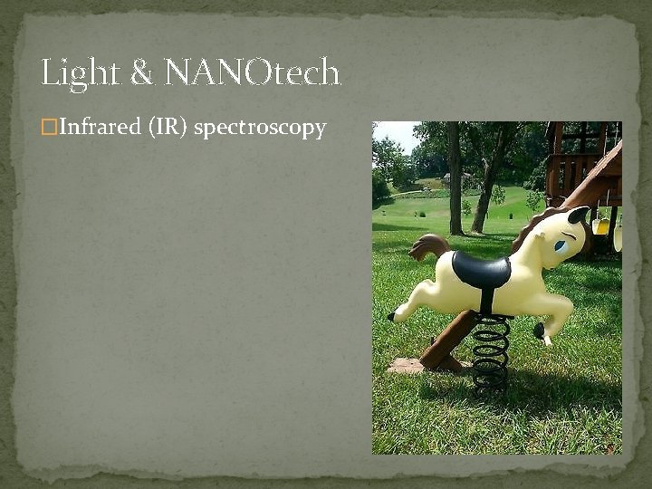 Light & NANOtech �Infrared (IR) spectroscopy 