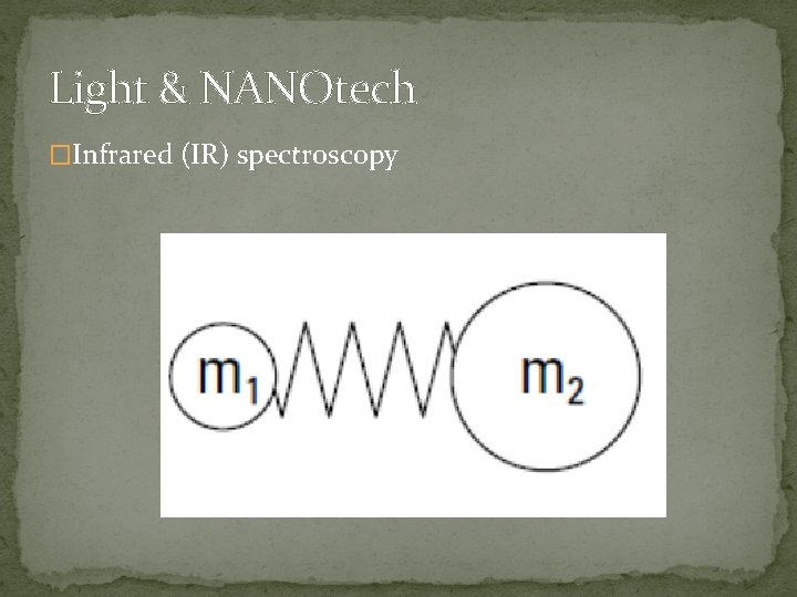 Light & NANOtech �Infrared (IR) spectroscopy 